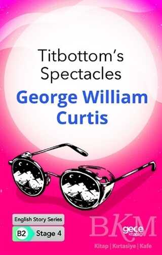 Titbottom`s Spectacles - İngilizce Hikayeler B2 Stage 4 - Gece Kitaplığı