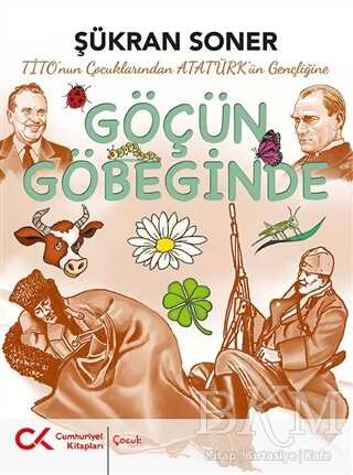 Tito`nun Çocuklarından Atatürk`ün Gençliğine Göçün Göbeğinde - Cumhuriyet Kitapları