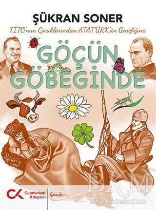 Tito`nun Çocuklarından Atatürk`ün Gençliğine Göçün Göbeğinde - 2