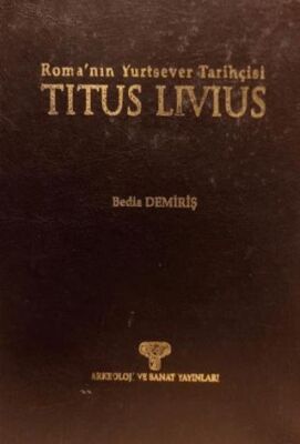 Titus Livius - Roma’nın Yurtsever Tarihçisi - 1