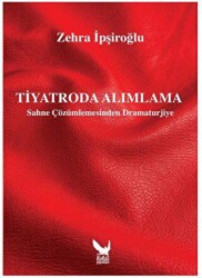 Tiyatroda Alımlama - Sahne Çözümlemesinden Dramaturjiye - 2