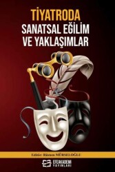 Tiyatroda Sanatsal Eğilim ve Yaklaşımlar - Efe Akademi Yayınları