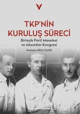 TKP’nin Kuruluş Süreci - 1