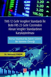 TMS 12 Gelir Vergileri Standardı ile Bobi FRS 23 Gelir Üzerinden Alınan Vergiler Standardının Karşıl - Ekin Basım Yayın