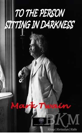 mark twain to the person sitting in darkness