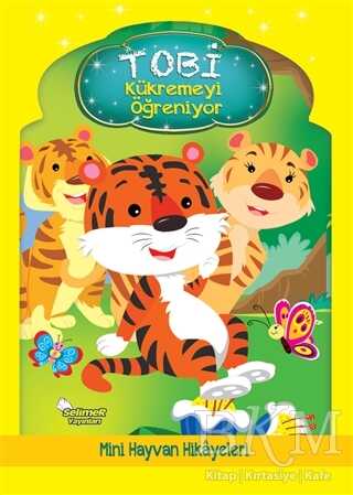 Tobi Kükremeyi Öğreniyor - Selimer Yayınları