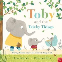 Toby and the Tricky Things - Nosy Crow
