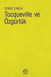 Tocqueville ve Özgürlük - İletişim Yayınevi