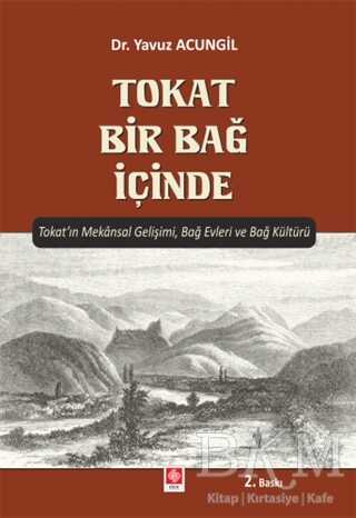 Tokat Bir Bağ İçinde - Ekin Basım Yayın