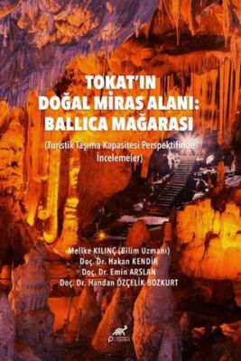 Tokat’ın Doğal Miras Alanı: Ballıca Mağarası - 1