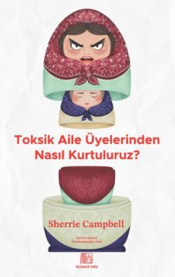 Toksik Aile Üyelerinden Nasıl Kurtuluruz? - 1