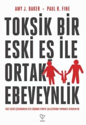 Toksik Bir Eski Eş İle Ortak Ebeveynlik - Varlık Yayınları