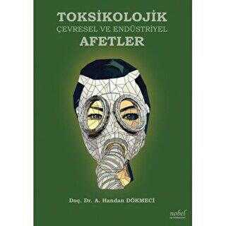 Toksikolojik Çevresel ve Endüstriyel Afetler - Nobel Tıp Kitabevi