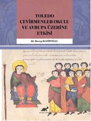 Toledo Çevirmenler Okulu ve Avrupa Üzerine Etkisi - Paradigma Akademi Yayınları