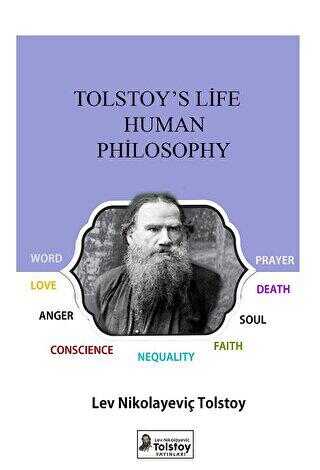 Tolstoy`s Philosophy of Man and Life