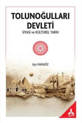 Tolunoğulları Devleti Siyasi ve Kültürel Tarih - 1