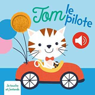 Tom Le Pilote Je Touche Et J`entends
