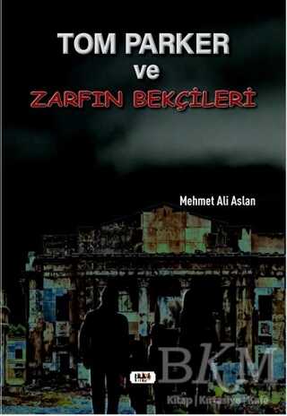 Tom Parker ve Zarfın Bekçileri - Tilki Kitap