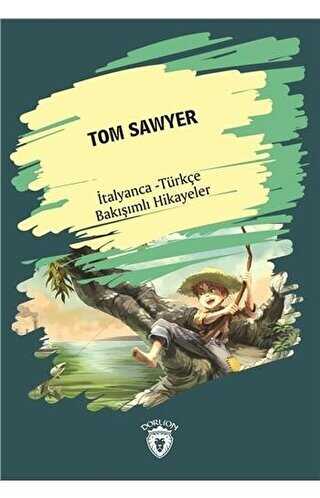 Tom Sawyer Tom Sawyer İtalyanca Türkçe Bakışımlı Hikayeler
