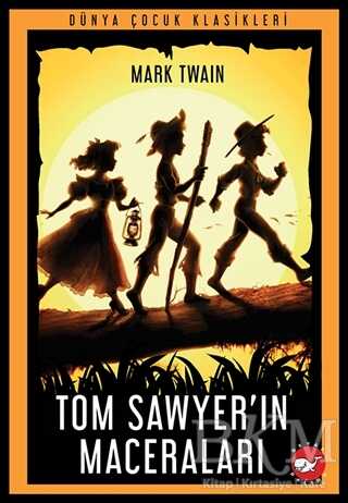 Tom Sawyer’ın Maceraları - Beyaz Balina Yayınları