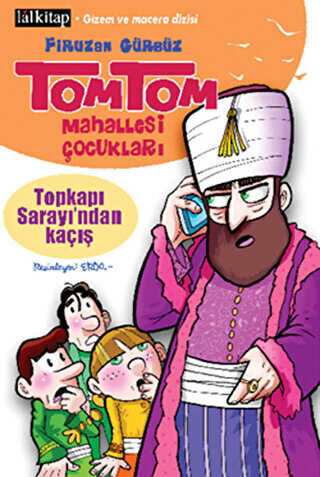 Tomtom Mahallesi Çocukları: Topkapı Sarayı’ndan Kaçış - Lal Kitap