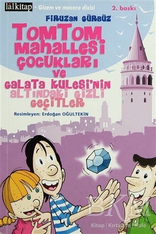 Tomtom Mahallesi Çocukları ve Galata Kulesi’nin Altındaki Gizli Geçitler - Lal Kitap