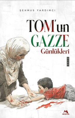 Tom’un Gazze Günlükleri - 1