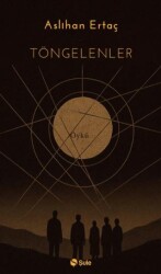 Töngelenler - Şule Yayınları