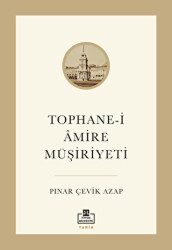 Tophane-i Amire Müşiriyeti - Timaş Akademi