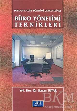 Toplam Kalite Yönetimi Çerçevesinde Büro Yönetimi Teknikleri - 1