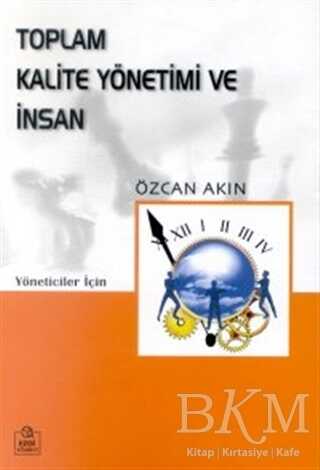Toplam Kalite Yönetimi ve İnsan Kobi’ler Üzerine Bir İnceleme Yöneticiler İçin - Ezgi Kitabevi Yayınları