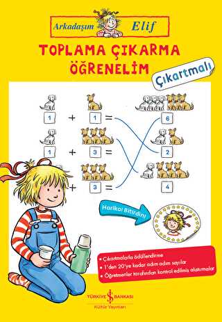 Toplama Çıkarma Öğrenelim - Arkadaşım Elif - İş Bankası Kültür Yayınları