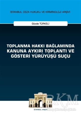 Toplanma Hakkı Bağlamında Kanuna Aykırı Toplantı ve Gösteri Yürüyüşü Suçu - On İki Levha Yayınları