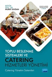 Toplu Beslenme Sistemleri ve Catering Hizmetleri Yönetimi - Nobel Akademik Yayıncılık
