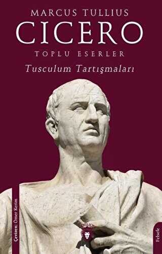 Toplu Eserler Tusculum Tartışmaları - Dorlion Yayınları