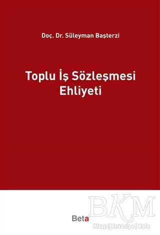 Toplu İş Sözleşmesi Ehliyeti - Beta Yayınevi