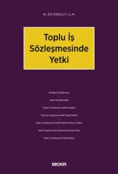 Toplu İş Sözleşmesinde Yetki - Seçkin Yayıncılık