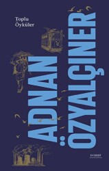 Toplu Öyküler - Everest Yayınları