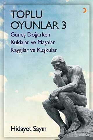 Toplu Oyunlar - 3 Güneş Doğarken - Kuklalar ve Maşalar - Kaygılar ve Kuşkular - Cinius Yayınları