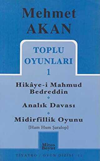 Toplu Oyunları 1 Hikaye-i Mahmud Bedreddin Analık Davası Midirfillik Oyunu Ham Hum Şaralop - Mitos Boyut Yayınları