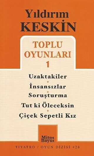 Toplu Oyunları 1: Uzaktakiler - İnsansızlar - Soruşturma -Tut ki Öleceksin - Çiçek Sepetli Kız - Mitos Boyut Yayınları