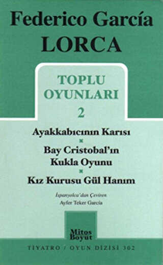 Toplu Oyunları 2 - Ayakkabıcının Karısı - Bay Cristobal`ın Kukla Oyunu - Kız Kurusu Gül Hanım - Mitos Boyut Yayınları