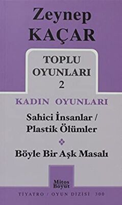 Toplu Oyunları 2 - Kadın Oyunları - Sahici İnsanlar - Plastik Ölümler - Böyle Bir Aşk Masalı kapağı