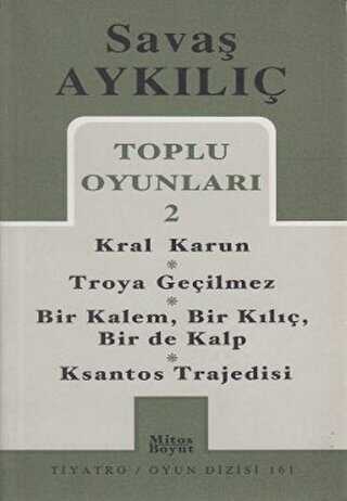 Toplu Oyunları 2 - Kral Karun - Troya Geçilmez - Bir Kalem, Bir Kılıç, Bir de Kalp - Ksantos Trajedisi - Mitos Boyut Yayınları