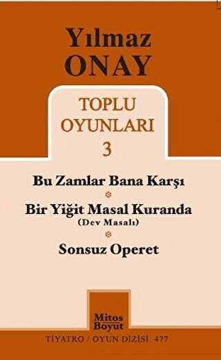 Toplu Oyunları 3 - Bu Zamlar Bana Karşı - Bir Yiğit Masal Kuranda Dev Masalı - Sonsuz Operet - Mitos Boyut Yayınları