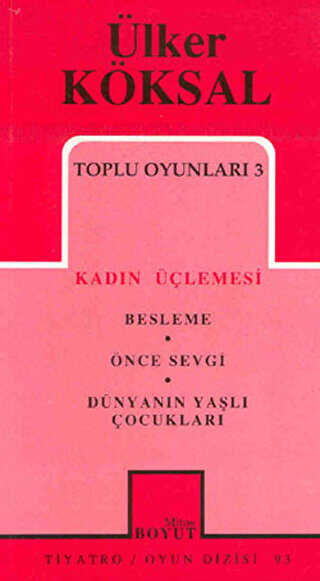 Toplu Oyunları 3 Kadın Üçlemesi Besleme Önce Sevgi Dünyanın Yaşlı Çocukları - Mitos Boyut Yayınları