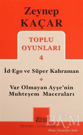 Toplu Oyunları 4 - İd-Ego ve Süper Kahraman, Var Olmayan Ayşe`nin Muhteşem Maceraları - Mitos Boyut Yayınları
