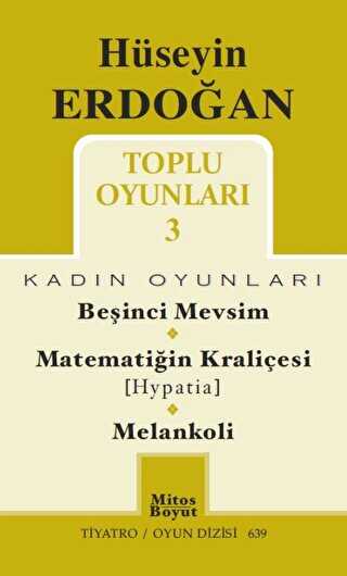 Toplu Oyunları 3 - Beşinci Mevsim - Matematiğin Kraliçesi Hypatia - Melankoli - Mitos Boyut Yayınları