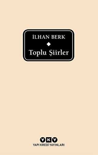 Toplu Şiirler - İlhan Berk - Yapı Kredi Yayınları