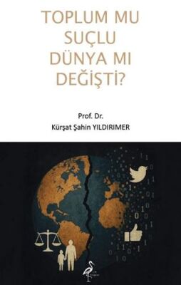 Toplum Mu Suçlu Dünya Mı Değişti? - 1